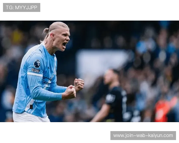 哈兰德状态回升！曼城冲冠命脉再次点亮